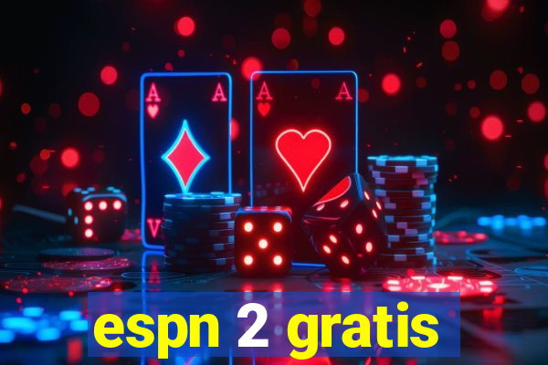 espn 2 gratis